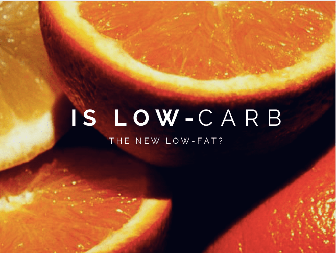Is Low-Carb the New Low-Fat?